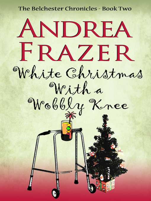 Title details for White Christmas with a Wobbly Knee by Andrea Frazer - Available